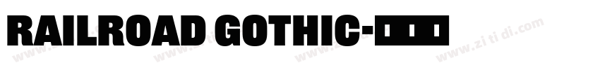 Railroad Gothic字体转换 Railroad Gothic字体转换